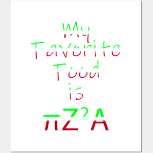 My favorite food is pi z2 A Posters and Art